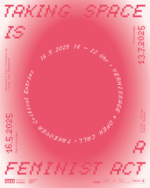 A pink background reads “TAKING SPACE IS A FEMINIST ACT” and the opening dates of the exhibition